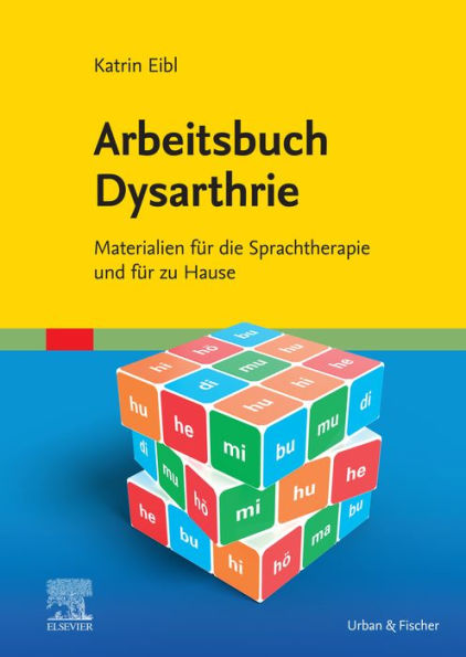Arbeitsbuch Dysarthrie: Materialien für die Sprachtherapie und für zu Hause