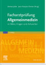 Facharztprüfung Allgemeinmedizin: in Fällen, Fragen und Antworten