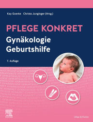 Title: Pflege konkret Gynäkologie Geburtshilfe, Author: Kay Goerke