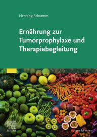 Title: Ernährung zur Tumorprophylaxe und Therapiebegleitung, Author: Henning Schramm