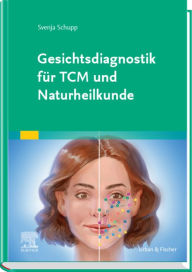 Title: Gesichtsdiagnostik für TCM und Naturheilkunde, Author: Svenja Schupp