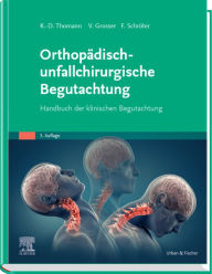 Title: Orthopädisch-unfallchirurgische Begutachtung: Handbuch der klinischen Begutachtung, Author: Klaus-Dieter Thomann