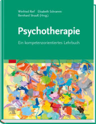 Title: Psychotherapie: Ein kompetenzorientiertes Lehrbuch, Author: Winfried Rief