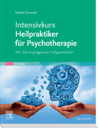 Title: Intensivkurs Heilpraktiker für Psychotherapie: Mit 160 einprägsamen Fallgeschichten, Author: Rudolf Schneider