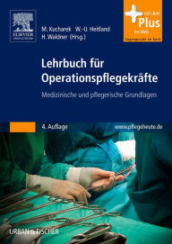 Title: Lehrbuch für Operationspflegekräfte: Medizinische und pflegerische Grundlagen, Author: Marija Kucharek