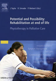 Title: Potential and Possibility: Rehabilitation at end of life: Physiotherapy in Palliative Care, Author: Jenny Taylor