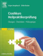 Crashkurs Heilpraktikerprüfung: Übungen - Checklisten - Prüfungstipps