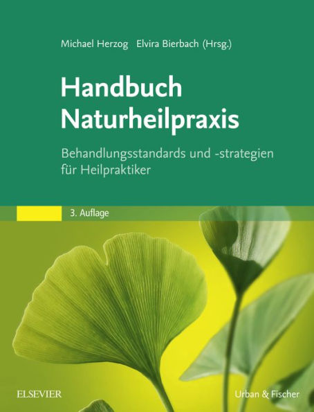 Handbuch Naturheilpraxis: Behandlungsstandards und -strategien für Heilpraktiker