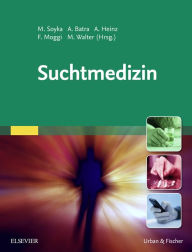 Title: Suchtmedizin: Mit Zugang zur Medizinwelt, Author: Michael Soyka
