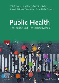 Title: Public Health: Gesundheit und Gesundheitswesen, Author: Friedrich Wilhelm Schwartz