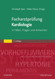 Title: Facharztprüfung Kardiologie: in Fällen, Fragen und Antworten, Author: Christoph Spes