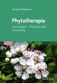 Title: Phytotherapie: Arzneidrogen Phytopharmka Anwendung, Author: Margret Wenigmann