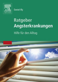 Title: Ratgeber Angsterkrankungen: Hilfe für den Alltag, Author: Daniel Illy
