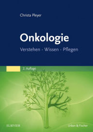 Title: Onkologie: Verstehen - Wissen - Pflegen, Author: Christa Pleyer