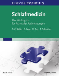 Title: ELSEVIER ESSENTIALS Schlafmedizin: Das Wichtigste für Ärzte aller Fachrichtungen, Author: Thomas-Christian Wetter