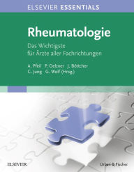 Title: ELSEVIER ESSENTIALS Rheumatologie: Das Wichtigste für Mediziner aller Fachrichtungen, Author: Alexander Pfeil