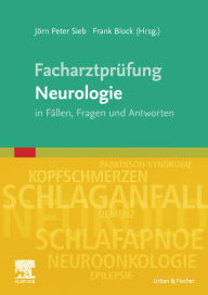 Title: Facharztprüfung Neurologie: in Fällen, Fragen und Antworten, Author: Jörn Peter Sieb