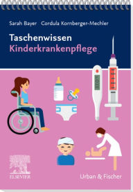 Title: Taschenwissen Kinderkrankenpflege, Author: Sarah Bayer