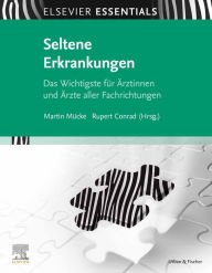 Title: ELSEVIER ESSENTIALS Seltene Erkrankungen: Das Wichtigste für Ärztinnen und Ärzte aller Fachrichtungen, Author: Martin Mücke