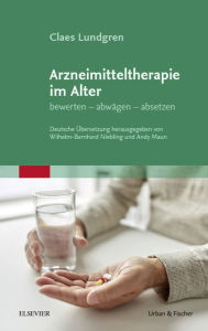 Title: Arzneimitteltherapie im Alter: bewerten - abwägen - absetzen, Author: Claes Lundgren