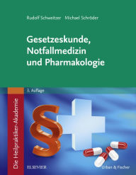 Title: Die Heilpraktiker-Akademie. Gesetzeskunde, Notfallmedizin und Pharmakologie, Author: Rudolf Schweitzer