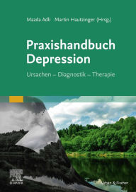 Title: Praxishandbuch Depression: Ursachen - Diagnostik - Therapie, Author: Mazda Adli
