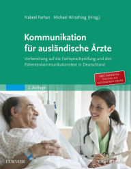 Title: Kommunikation für ausländische Ärzte: Vorbereitung auf den Patientenkommunikationstest in Deutschland, Author: Nabeel Khaled Naji Farhan