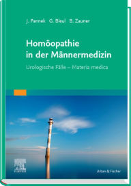 Title: Homöopathie in der Männermedizin: Urologische Fälle - Materia medica, Author: Jürgen Pannek