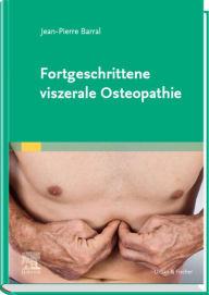 Title: Fortgeschrittene viszerale Osteopathie, Author: Jean-Pierre Barral