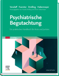 Title: Psychiatrische Begutachtung: Ein praktisches Handbuch für Ärzte und Juristen, Author: Harald Dreßing