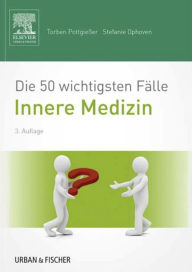 Title: Die 50 wichtigsten Fälle Innere Medizin, Author: Torben Pottgießer