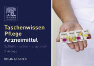 Title: Taschenwissen Pflege Arzneimittellehre: Schnell - sicher - praxisnah, Author: Elsevier GmbH