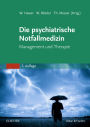 Die psychiatrische Notfallmedizin: Management und Therapie