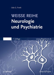 Title: Neurologie und Psychiatrie: WEISSE REIHE, Author: Udo G. Frank
