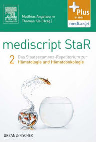 Title: mediscript StaR 2 das Staatsexamens-Repetitorium zur Hämatologie und Hämatoonkologie, Author: Matthias Angstwurm