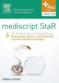 Title: mediscript StaR 6 das Staatsexamens-Repetitorium zur Nephrologie, Wasser- und Elektrolythaushalt und Rheumatologie, Author: Matthias Angstwurm