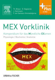 Title: MEX Vorklinik: Kompendium für das Mündliche Examen - mit Zugang zum Elsevier-Portal/Physiologie/Biochemie/ Anatomie, Author: Thomas Braun