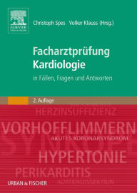 Title: Facharztprüfung Kardiologie: in Fällen, Fragen und Antworten, Author: Christoph Spes