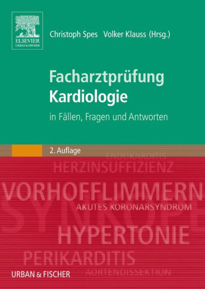 Facharztprüfung Kardiologie: in Fällen, Fragen und Antworten