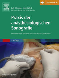 Title: Praxis der anästhesiologischen Sonografie: Interventionelle Verfahren bei Erwachsenen und Kindern, Author: Ralf Hillmann