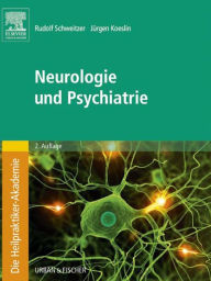 Title: Die Heilpraktiker-Akademie.Neurologie und Psychiatrie, Author: Rudolf Schweitzer