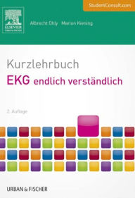 Title: Kurzlehrbuch EKG endlich verständlich, Author: Albrecht Ohly