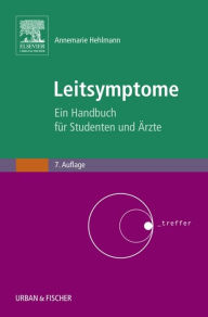 Title: Leitsymptome: Ein Handbuch für Studenten und Ärzte, Author: Annemarie Hehlmann