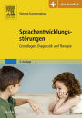 Sprachentwicklungsstörungen: Grundlagen, Diagnostik und Therapie