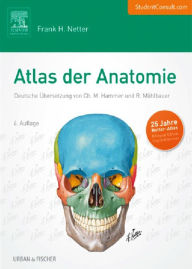 Title: Atlas der Anatomie: Deutsche Übersetzung von Christian M. Hammer, Author: Frank H. Netter