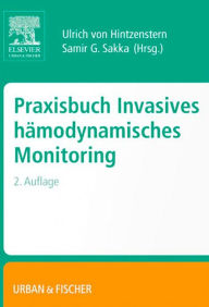 Title: Praxisbuch Invasives Hämodynamisches Monitoring, Author: Ulrich von Hintzenstern