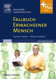 Title: Fallbuch Erwachsener Mensch: Vernetzt denken, Pflege verstehen, Author: Franz Alt