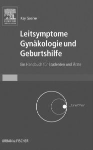 Title: Leitsymptome Gynäkologie und Geburtshilfe: Ein Handbuch für Studenten und Ärzte, Author: Franz Bernhard Hofmann