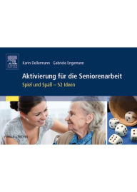 Title: Aktivierung für die Seniorenarbeit: Spiel und Spaß - 52 Ideen, Author: Karin Dellermann