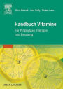 Handbuch Vitamine: Für Prophylaxe, Therapie und Beratung